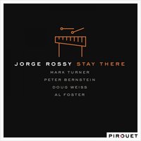Stay There - Jorge Rossy & Peter Bernstein & Mark Turner & Al Foster & Doug Weiss