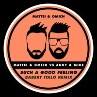 Such A Good Feeling - Mattei & Omich & Andy & Mike & Babert