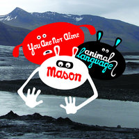 You Are Not Alone - Mason & Paolo Mojo