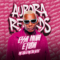 Essa Mina É Foda - MC Gw & MC DU SETE & Aurora Records & Dj Merinho