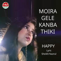 Moira Gele Kanba Thiki - Sathi Khan & Happy