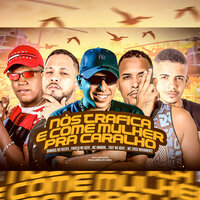 Nós Trafica e Come Mulher pra Caralho - Danado do Recife & Trot No Beat & MC caso novamente & MC Amaral