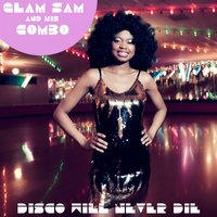 Free Your Body, Free Your Soul - Glam Sam and His Combo