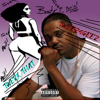 Twerk That - Tweez4geez