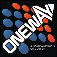 One 2 One - Subgate & Michael J & Miquel