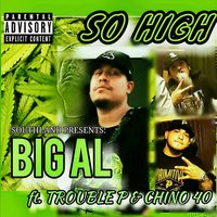 So High (Clean) - Trouble P & Chino 40 & Big Al