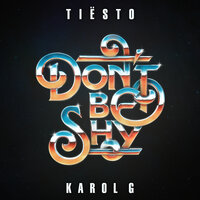 Don't Be Shy - Tiësto & Karol G