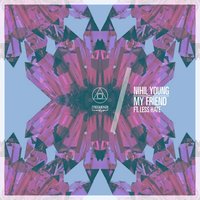My Friend - Nihil Young & Less Hate