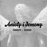 Anioły i demony - Bajorson & Kubańczyk