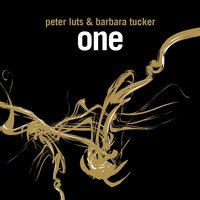 One - Peter Luts & Barbara Tucker
