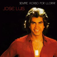 Siempre Acabo por Llorar - José Luis Rodríguez