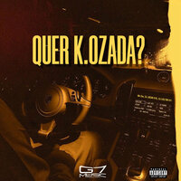 Quer K.Ozada ? - MC Gw & DJ JEEAN 011 & DJ LEILTON 011 & MC BM OFICIAL