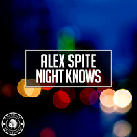 Night Knows - Alex Spite