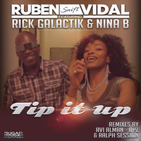 Tip it up - Ruben Vidal & Rick Galactik & Nina B & Ralph Session
