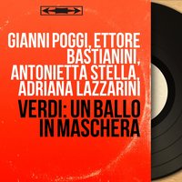 Un ballo in maschera, Act I, Scene 8: "Su, fatemi largo, saper vo' il mio fato" (Silvano, Ulrica, Riccardo, Coro, Servo) - Gianni Poggi & Adriana Lazzarini & Gianandrea Gavazzeni & Giuseppe Morresi & Orchestra del Teatro alla Scala di Milano & Coro del Teatro alla Scala & Enzo Guagni & Джузеппе Верди