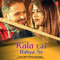 Kala Lad Rahya Se - Mohit Sharma & Anu Kadyan