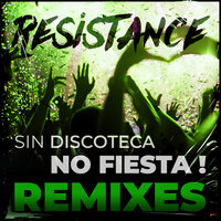 Sin discoteca... No fiesta! - Resistance & Tht