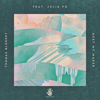 Meet My Maker - Thomas Blondet & Julia Vo & Thomas Blondet feat. Julia Vo