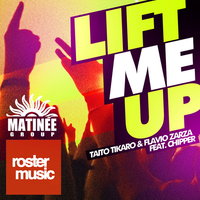 Lift Me Up - Taito Tikaro & Flavio Zarza & Chipper