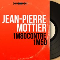 1m80 contre 1m50 - Jean-Pierre Mottier & Pierre Guillermin Et Son Orchestre