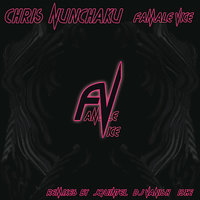Famale Vice - Chris Nunchaku & DJ Vanish & ISHĒ & Jquintel