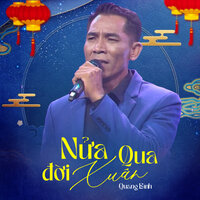 Nửa Đời Xuân Qua - Quang Bình