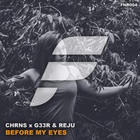 Before My Eyes - CHRNS & G33r & Reju & Nathan Brumley