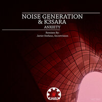 Anxiety - Noise Generation & K3SARA