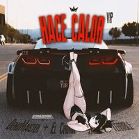 Hace Calor - DenoMaister & El Chuna & Jarol El Terrible