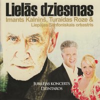 Upei Pāri (Ai, Māsa Lietuva) - Imants Kalniņš & Turaidas Roze & Liepājas Simfoniskais Orķetris
