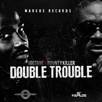 Double Trouble Riddim - I Octane & Bounty Killer