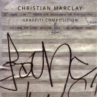 Graffiti Composition 6 - Christian Marclay & Vernon Reid & Lee Ranaldo & Elliott Sharp & Melvin Gibbs & Mary Halverson