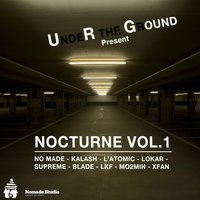 Nocturne, Pt. 2 - Under The Ground, No MaDe, Kalash, L'atomic, XFAN & Mo2min & kalash & L'atomic & Under The Ground & XFAN & No MaDe