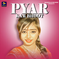 Pyar Kar Bhoot - Dilu Munda & jyoti sahu