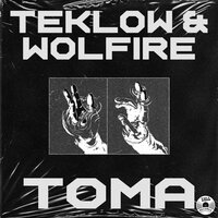 Toma - Wolfire & Teklow & Mc WN Du Corte