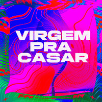 Virgem pra Casar - FTW RECORDS & MC G7 & Dj F7