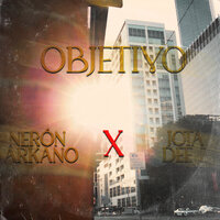 Objetivo - Nerón Arkano & Jota Dee Z