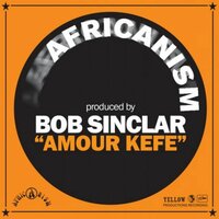 Amour Kéfé - Africanism & Bob Sinclar