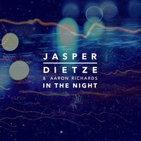 In the Night - Aaron Richards & Jasper Dietze
