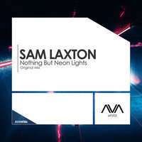 Nothing But Neon Lights - Sam Laxton