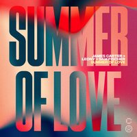 Summer Of Love - James Carter & Leony & Sam Fischer