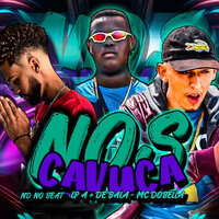 Nós Cavuca - LP A + De Bala & MC DOBELLA & ND no Beat