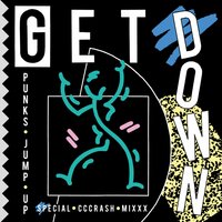 Get Down - Punks Jump Up & Alex Gopher