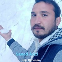 Koja Bebenam - Saeed Azizi & Sadam Khan