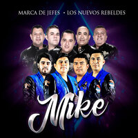 Mike - Marca De Jefes & Los Nuevos Rebeldes