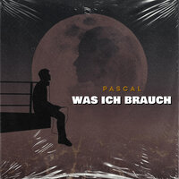 Was Ich Brauch - Pascal