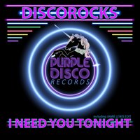 I Need You Tonight - Discorocks