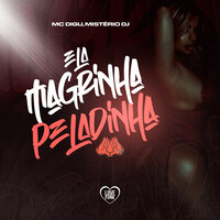 Ela Magrinha Peladinha - Mistério Dj & MC Digu