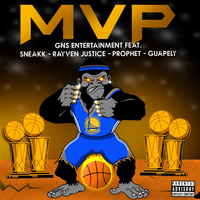 Mvp - GNS Entertainment & Sneakk & Rayven Justice & Prophet & Guapely