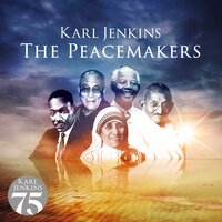Jenkins: The Peacemakers - XI. He Had A Dream: Elegy For Martin Luther King - Karl Jenkins & London Symphony Orchestra & City of Birmingham Symphony Youth Chorus & Simon Halsey & Rundfunkchor Berlin & Nigel Hitchcock